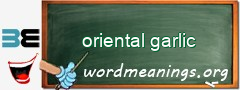 WordMeaning blackboard for oriental garlic